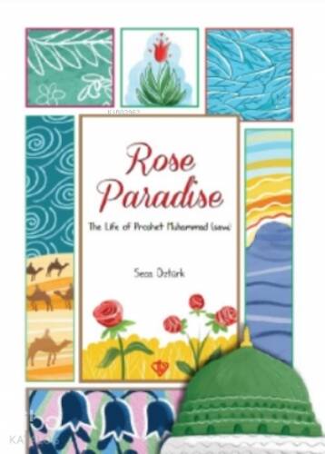 Rose Paradise;The Life Of Prophet Muhammad (Saw) - 1