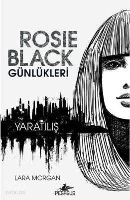 Rosie Black Günleri - Yaratılış - 1