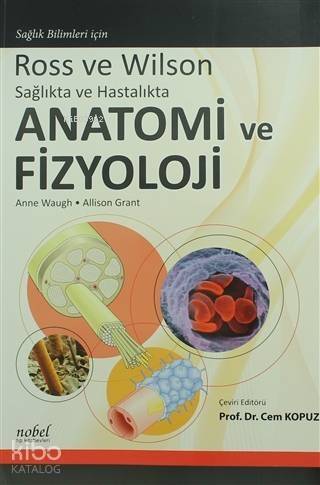 Ross ve Wilson Sağlıkta ve Hastalıkta Anatomi ve Fizyoloji - 1