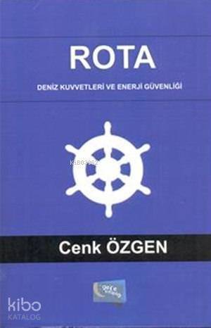 Rota; Deniz Kuvvetleri ve Enerji Güvenliği - 1