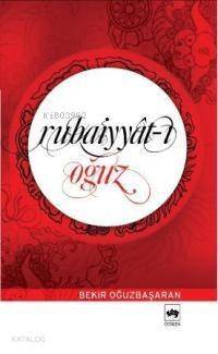 Rubayyiât-ı Oğuz - 1