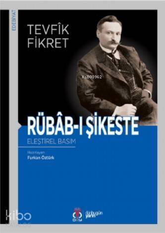 Rübâb-ı Şikeste; Eleştirel Basım - 1