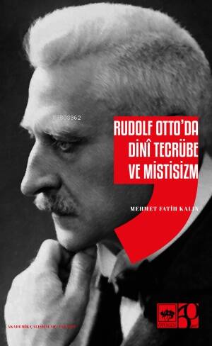 Rudolf Otto'da Dini Tecrübe ve Mistisizm - 1