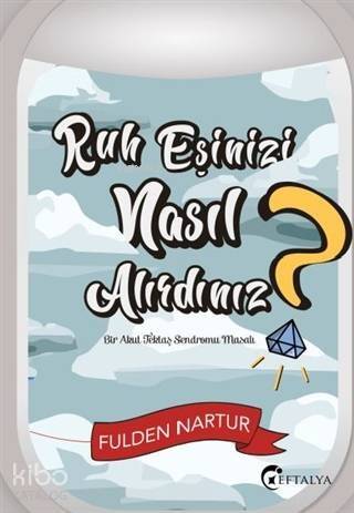 Ruh Eşinizi Nasıl Alırdınız?; Bir Akut Tektaş Sendromu Masalı - 1