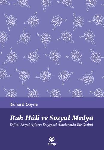 Ruh Hâli Ve Sosyal Medya;Dijital Sosyal Ağların Duygusal Alanlarında Bir Gezinti - 1