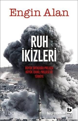 Ruh İkizleri Büyük Ortadoğu Projesi, Büyük İsrail Projesi ve Türkiye - 1