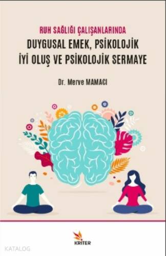 Ruh Sağlığı Çalışanlarında Duygusal Emek, Psikolojik İyi Oluş ve Psikolojik Sermaye - 1