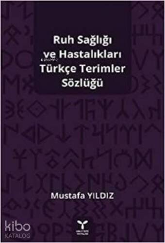 Ruh Sağlığı ve Hastalıkları Türkçe Terimler Sözlüğü - 1