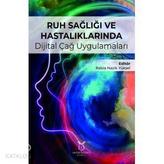 Ruh Sağlığı ve Hastalıklarında Dijital Çağ Uygulamaları - 1