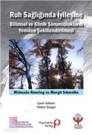 Ruh Sağlığında İyileşme Bilimsel ve Klinik Sorumlulukların Yeniden Şekillendirilmesi - 1