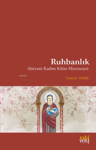 Ruhbanlık;-Süryani Kadim Kilise Hiyerarşisi- - 1