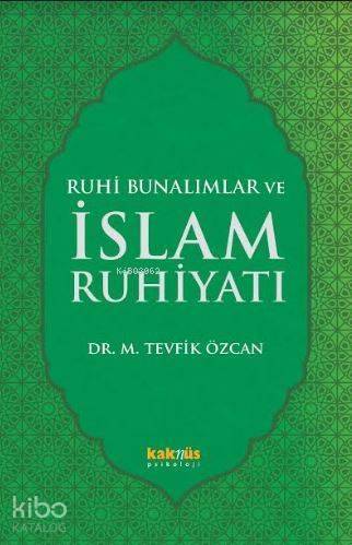 Ruhi Bunalımlar ve İslam Ruhiyatı - 1