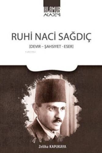 Ruhi Naci Sağdıç - Devir-Şahsiyet-Eser - 1