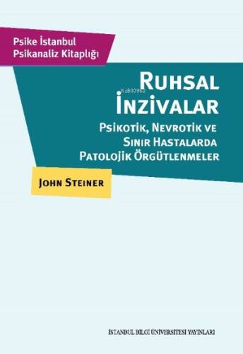 Ruhsal İnzivalar;Psikotik, Nevrotik Ve Sınır Hastalarda Patolojik Örgütlenmeler - 1