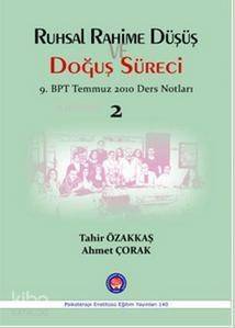 Ruhsal Rahime Düşüş ve Doğuş Süreci; 9.BPT Temmuz 2010 Ders Notları 2 - 1