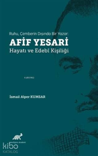 Ruhu, Çemberin Dışında Bir Yazar: Afif Yesari Hayatı ve Edebi Kişiliği - 1