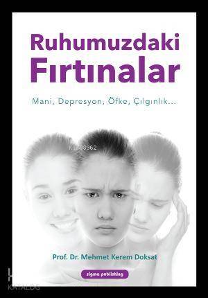 Ruhumuzdaki Fırtınalar; Mani, Deresyyon, Öfke, Çılgınlık... - 1