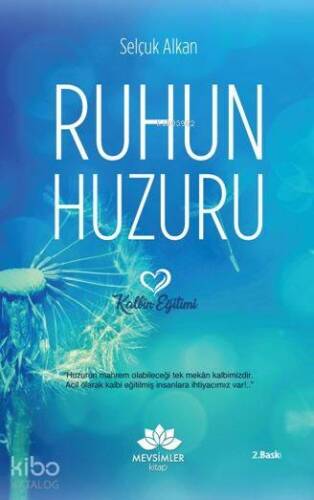 Ruhun Huzuru; Kalbin Eğitimi - 1