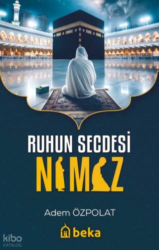 Ruhun Secdesi Namaz - 1