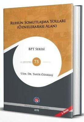 Ruhun Somutlaşma Yolları (Öznelerarası Alan);BTS Serisi - 1