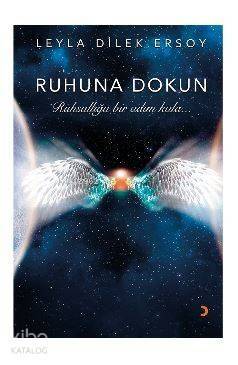 Ruhuna Dokun; Ruhsallığa bir adım kala... - 1