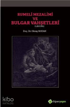 Rumeli Mezalimi ve Bulgar Vahşetleri - 1