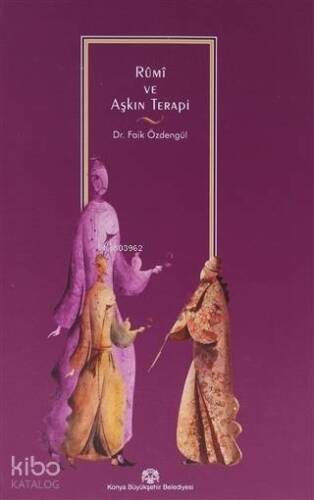 Rumi ve Aşkın Terapi - 1