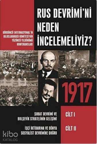 Rus Devrimi'ni Neden İncelemeliyiz?;Dördüncü Enternasyonal'in Uluslararası Komitesi'nin Yüzüncü Yıldönümü Konferansları - 1