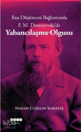 Rus Düşüncesi Bağlamında F. M. Dostoyevski'de Yabancılaşma Olgusu - 1