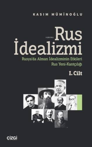 Rus İdealizmi 1. Cilt (Rusya’da Alman İdealizminin Etkileri, Rus Yeni-Kantçılığı) - 1