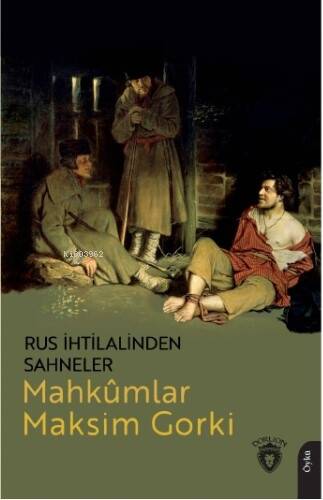 Rus İhtilalinden Sahneler Mahkûmlar - 1