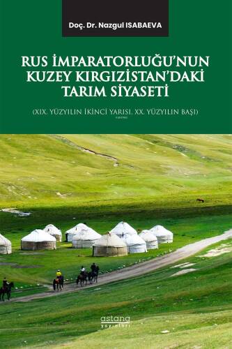 Rus İmparatorluğu’nun Kuzey Kırgızistan’daki Tarım Siyaseti (XIX. Yüzyılın İkinci Yarısı, XX. Yüzyılın Başı) - 1