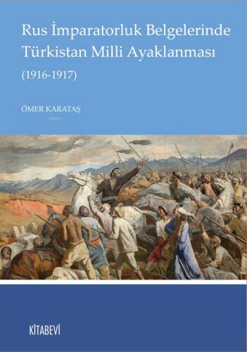 Rus İmparatorluk Belgelerinde Türkistan Milli Ayaklanması (1916-1917) - 1