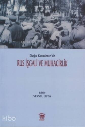 Rus İşgali ve Muhacirlik ;Doğu Karadeniz’de - 1