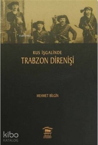 Rus İşgalinde Trabzon Direnişi - 1