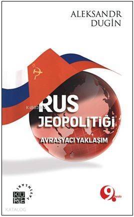 Rus Jeopolitiği; Avrasyacı Yaklaşım - 1