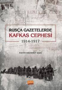 Rusça Gazetelerde Kafkas Cephesi (1914-1917) - 1