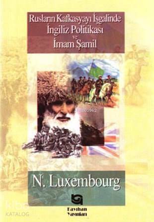 Rusların Kafkasya'yı İşgalinde İngiliz Politikası ve İmam Şamil - 1