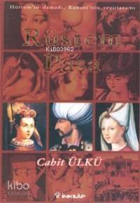 Rüstem Paşa; Hürrem'in Damadı, Kanuni'nin Veziriazamı - 1