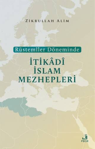 Rüstemîler Döneminde İtikâdî İslam Mezhepleri - 1