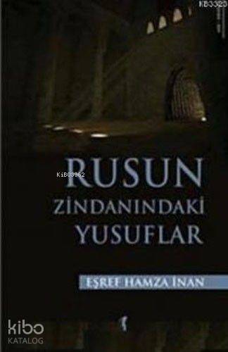 Rusun Zindanındaki Yusuflar - 1