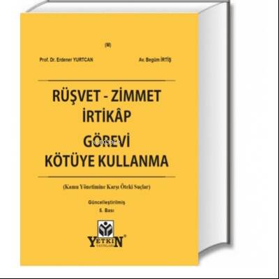 Rüşvet - Zimmet - İrtikâp - Görevi Kötüye Kullanma - 1