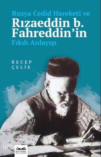 Rusya Cedîd Hareketi ve Rızaeddin b. Fahreddin’in Fıkıh Anlayışı - 1