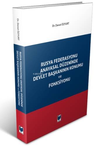 Rusya Federasyonu Anayasal Düzeninde Devlet Başkanının Konumu ve Fonksiyonu - 1