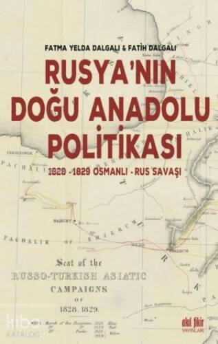 Rusya’nın Doğu Anadolu Politikası 1828-1829 Osmanlı - Rus Savaşı - 1