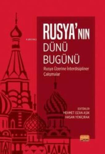 Rusya'nın Dünü Bugünü - Rusya Üzerine İnterdisipliner Çalışmalar - 1