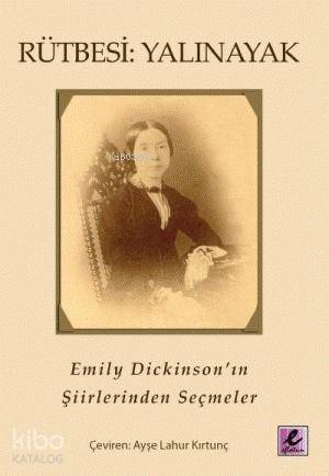 Rütbesi: Yalınayak; Emily Dickinson'ın Şiirlerinden Seçmeler - 1