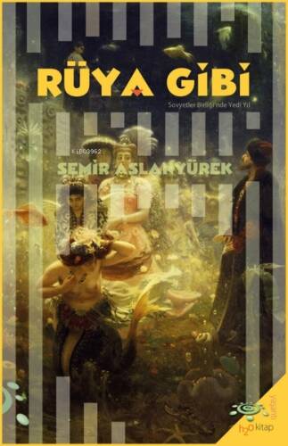 Rüya Gibi;Sovyetler Birliği’nde Yedi Yıl - 1