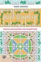 Rüya Şehirler; Dünyayı Şekillendiren Yedi Tasarım Fikri - 1