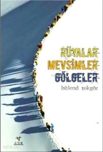 Rüyalar Mevsimler Gölgeler - 1